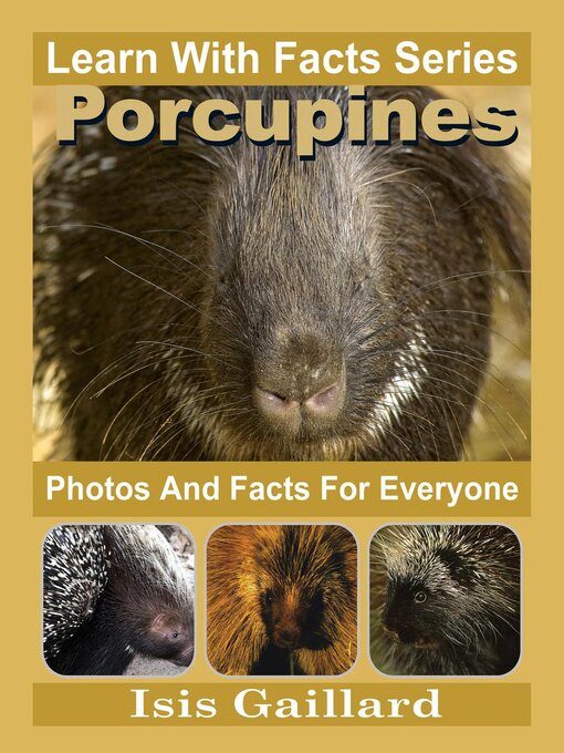 Title details for Porcupines Photos and Facts for Everyone by Isis Gaillard - Available